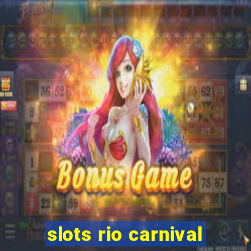 slots rio carnival